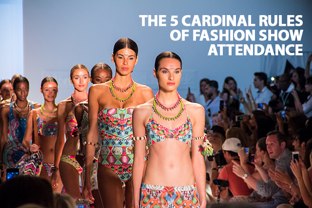 The 5 Cardinal Rules of Fashion Show Attendance | Fashion Show Etiquette